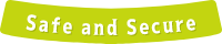 Safe and Secure