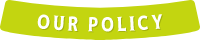 OUR POLICY