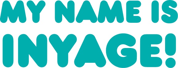 MY NAME IS INYAGE